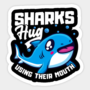 Sharks Hug Using Their Mouth Funny Shark Pun Sticker